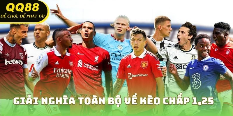 Giải nghĩa toàn bộ về kèo chấp 1,25